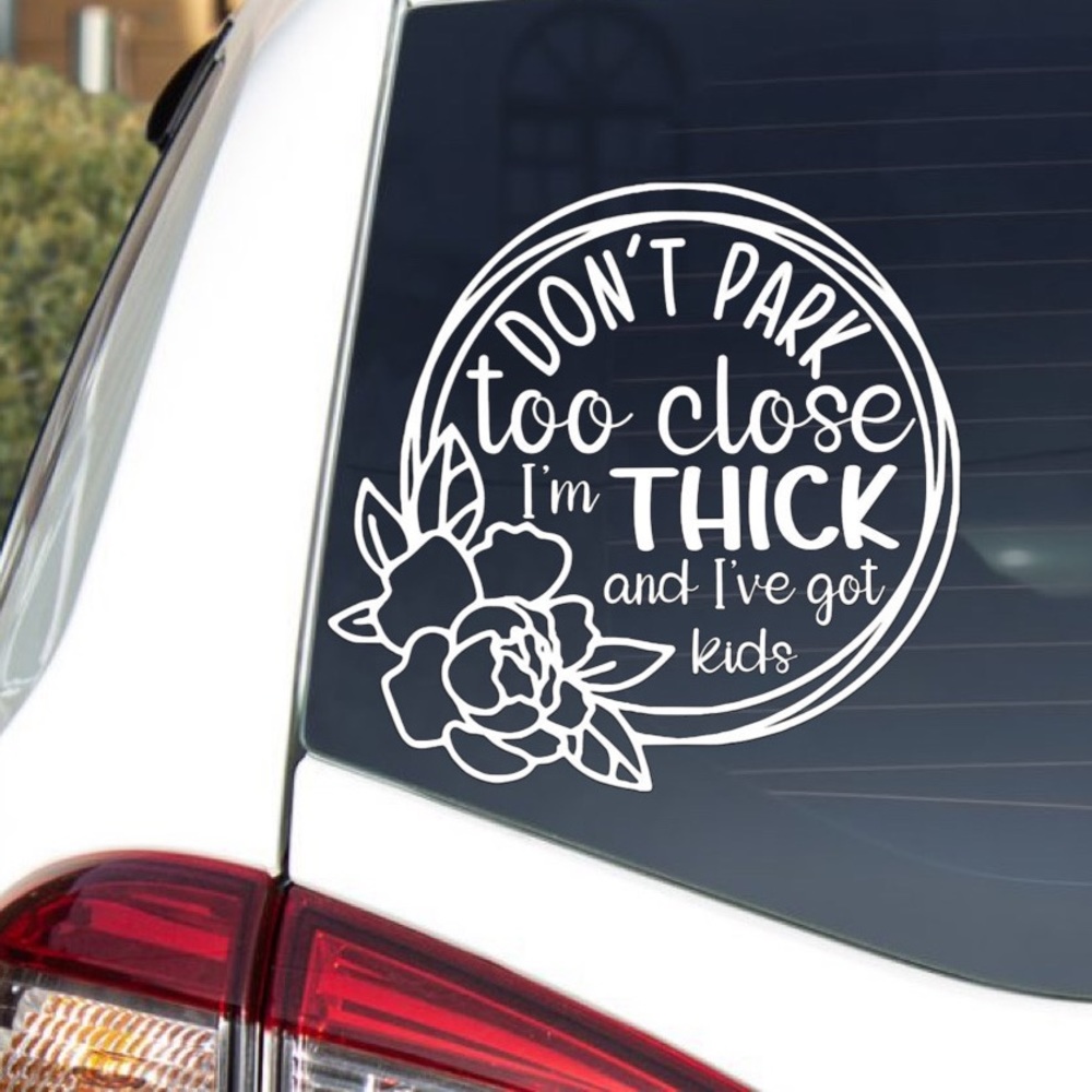 Don’t Park Too Close Decal